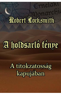 Robert Locksmith: A holdsarló fénye - a titokzatosság kapujában