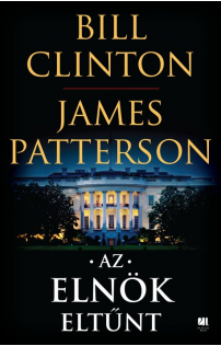 Bill Clinton, James Patterson: Az elnök eltűnt