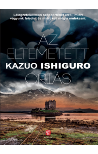 Kazuo Ishiguro: Az eltemetett óriás