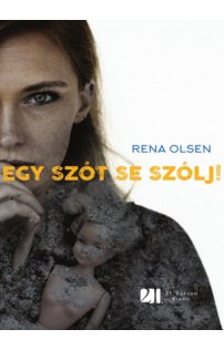 Rena Olsen: Egy szót se szólj!