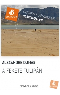 Alexandre Dumas: A fekete tulipán epub