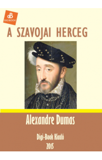 Alexandre Dumas: A szavojai herceg epub