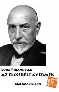 Luigi Pirandello: Az elcserélt gyermek epub