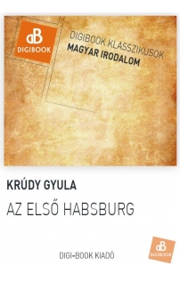 Krúdy Gyula: Az első Habsburg epub