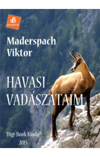 Maderspach Viktor: Havasi vadászataim epub