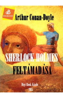 Sir Arthur Conan-Doyle: Sherlock Holmes feltámadása epub