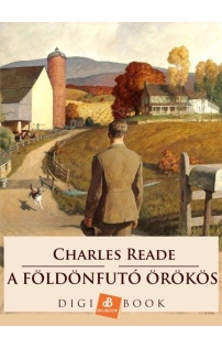 Charles Reade: A földönfutó örökös epub