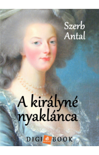 Szerb Antal: A királyné nyaklánca epub