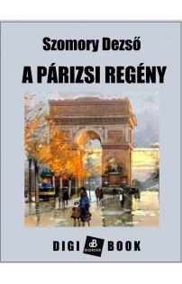 Szomory Dezső: A párizsi regény epub