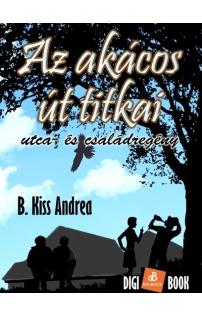 B. Kiss Andrea: Az akácos út titkai epub