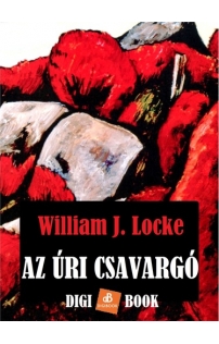 William J. Locke: Az úri csavargó epub