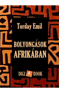 Torday Emil: Bolyongások Afrikában epub