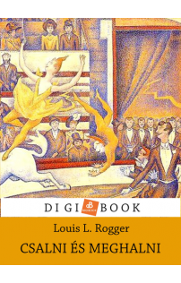 Lucien L. Rogger: Csalni és meghalni epub