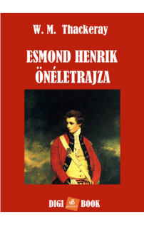 W. M. Thackeray: Esmond Henrik önéletrajza epub