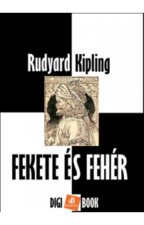 Rudyard Kipling: Fekete és fehér epub