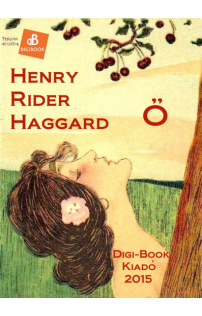 Henry Rider Haggard: Ő