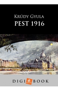 Krúdy Gyula: Pest, 1916 mobi
