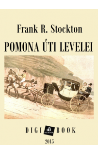 Frank R. Stockton: Pomona úti levelei epub