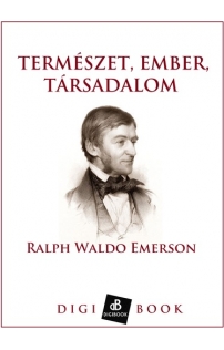 Ralph Waldo Emerson: Természet, ember, társadalom epub
