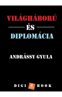 Andrássy Gyula: Világháború és diplomacia epub