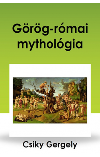 Csiky Gergely: Görög-római mythológia