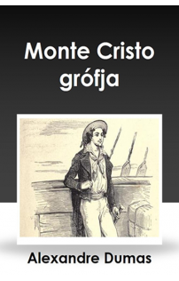 Alexandre Dumas: Monte Cristo grófja
