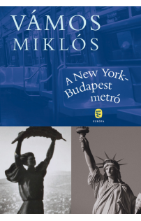 Vámos Miklós: A New York-Budapest metró