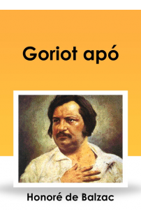 Honore De Balzac: Goriot apó