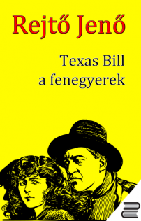 Rejtő Jenő: Texas Bill, a fenegyerek