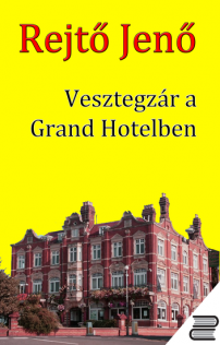 Rejtő Jenő: Vesztegzár a Grand Hotelben