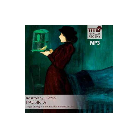 Kosztolányi Dezső: Pacsirta hangoskönyv (MP3 CD)