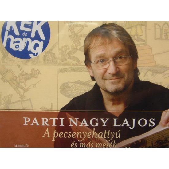 Parti Nagy Lajos: A pecsenyehattyú és más mesék hangoskönyv (audio CD)