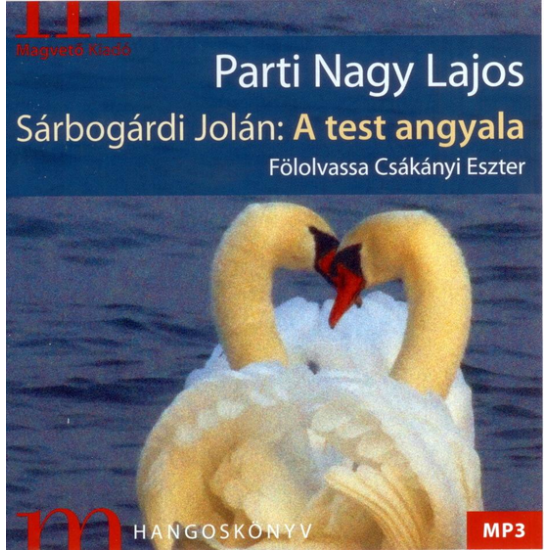 Parti Nagy Lajos: A test angyala hangoskönyv (MP3 CD)