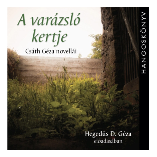 Csáth Géza: A varázsló kertje hangoskönyv (audio CD)