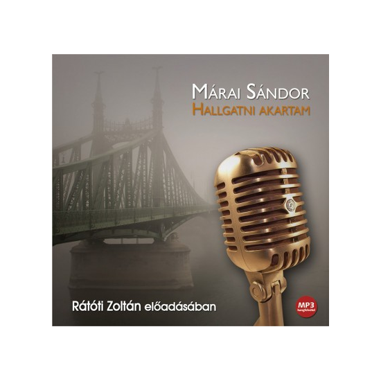 Márai Sándor: Hallgatni akartam hangoskönyv (MP3 CD)
