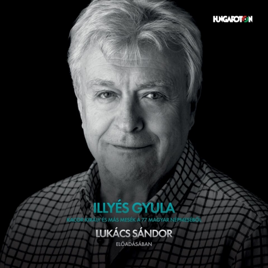 Illyés Gyula: Kacor király és más mesék a 77 magyar népmeséből hangoskönyv (MP3 CD)