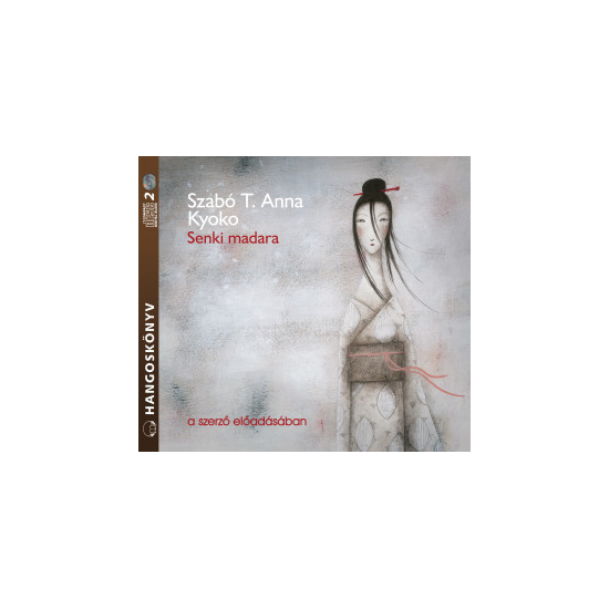 Szabó T. Anna: Senki madara hangoskönyv (audio CD)