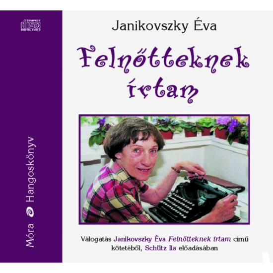 Janikovszky Éva: Felnőtteknek írtam hangoskönyv (audio CD)