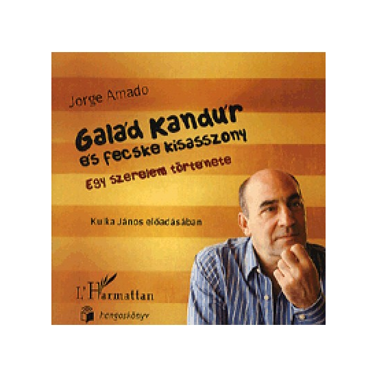 Jorge Amado: Galád Kandúr és Fecske kisasszony hangoskönyv (audio CD)