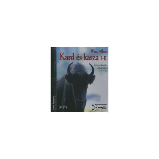 Wass Albert: Kard és kasza I-II. hangoskönyv (MP3 CD)