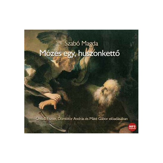 Szabó Magda: Mózes egy, huszonkettő hangoskönyv (MP3 CD)