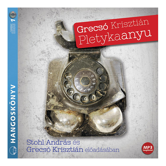 Grecsó Krisztián: Pletykaanyu hangoskönyv (MP3 CD)