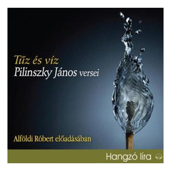 Pilinszky János: Tűz és víz hangoskönyv (audio CD)