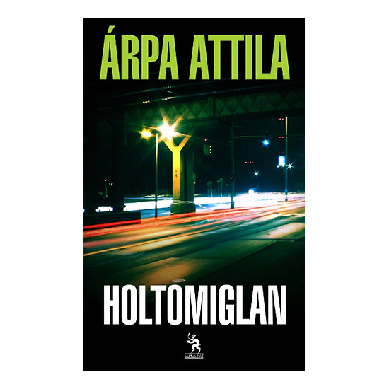 Árpa Attila: Holtomiglan