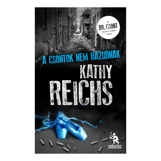 Kathy Reichs: A csontok nem hazudnak