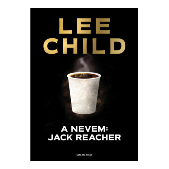 Lee Child: A nevem: Jack Reacher