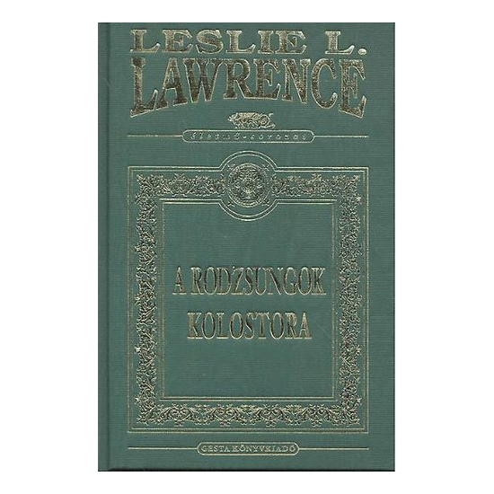 Leslie L. Lawrence: A rodzsungok kolostora (díszkiadás)