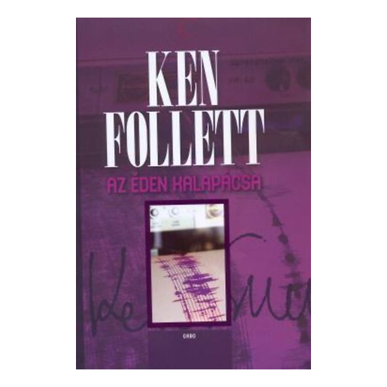 Ken Follett: Az Éden Kalapácsa