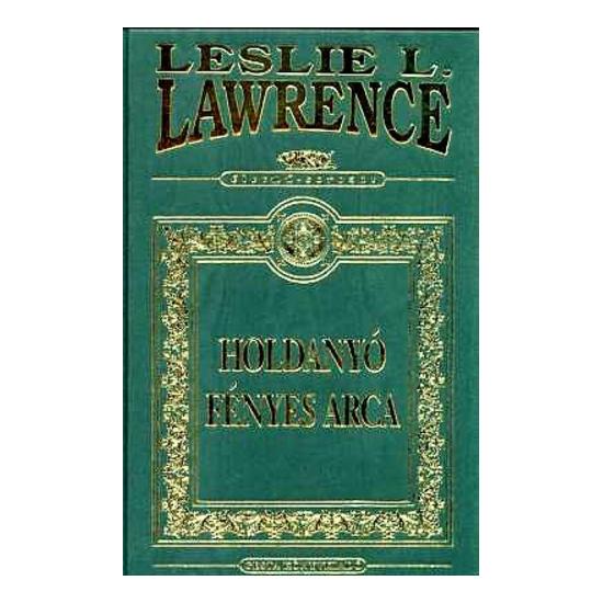 Leslie L. Lawrence: Holdanyó fényes arca (díszkiadás)