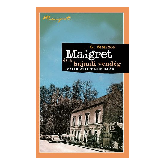 Georges Simenon: Maigret és a hajnali vendég